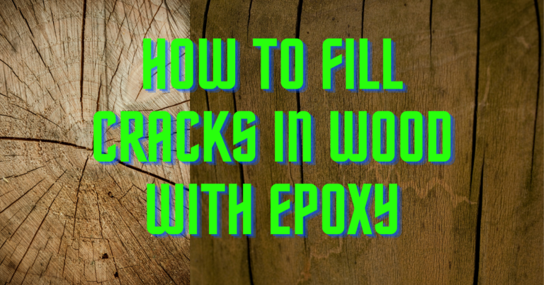 How to Fill Cracks in Wood with Epoxy