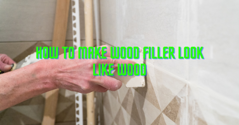 How To Make Wood Filler Look Like Wood