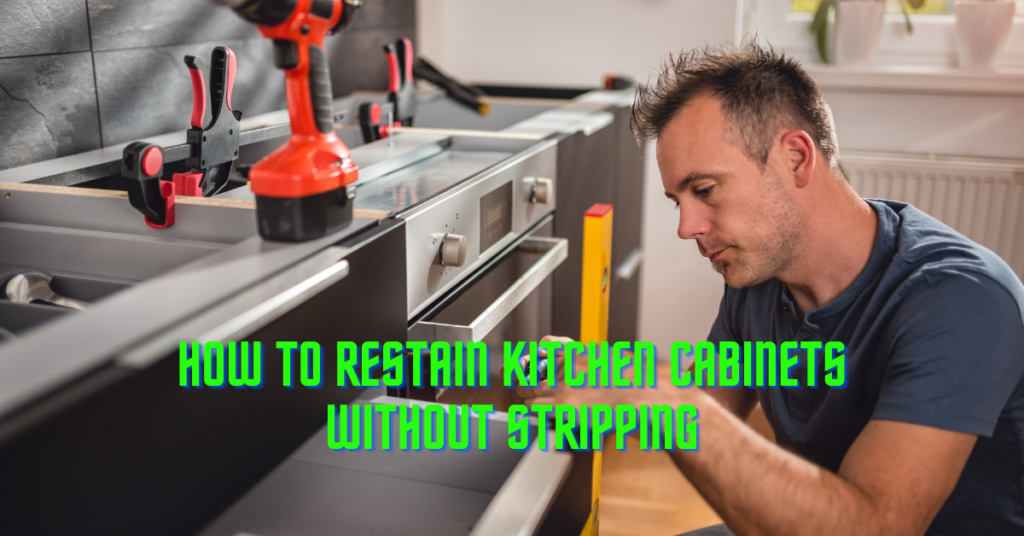 how to restain kitchen cabinets without stripping