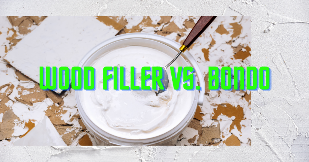 Wood Filler vs. Bondo